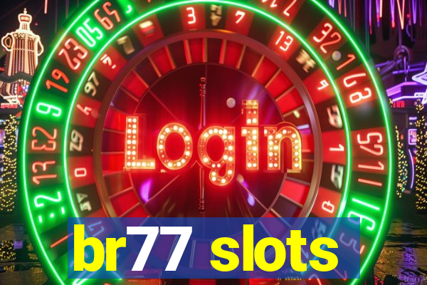 br77 slots